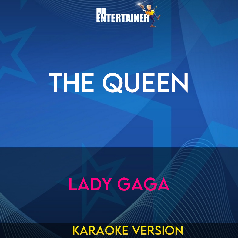 The Queen - Lady Gaga (Karaoke Version) from Mr Entertainer Karaoke