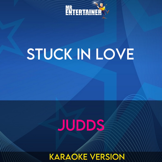 Stuck In Love - Judds (Karaoke Version) from Mr Entertainer Karaoke