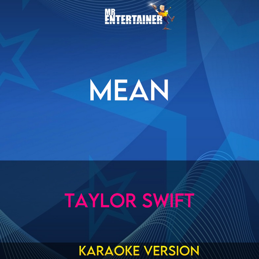 Mean - Taylor Swift (Karaoke Version) from Mr Entertainer Karaoke