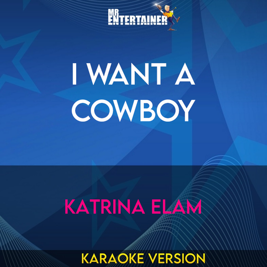 I Want A Cowboy - Katrina Elam (Karaoke Version) from Mr Entertainer Karaoke