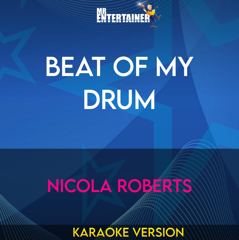 Beat Of My Drum - Nicola Roberts (Karaoke Version) from Mr Entertainer Karaoke