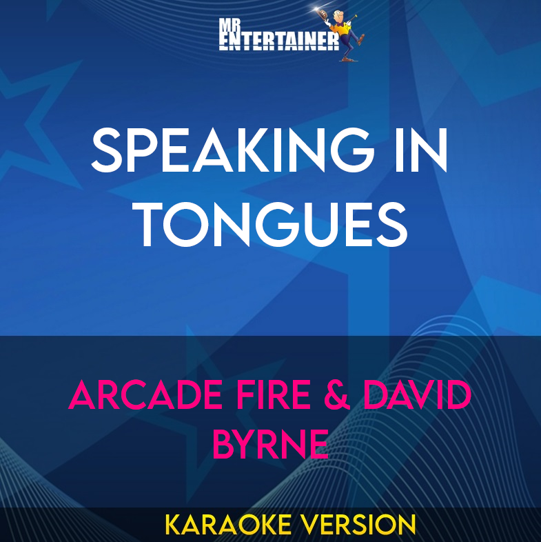 Speaking In Tongues - Arcade Fire & David Byrne (Karaoke Version) from Mr Entertainer Karaoke