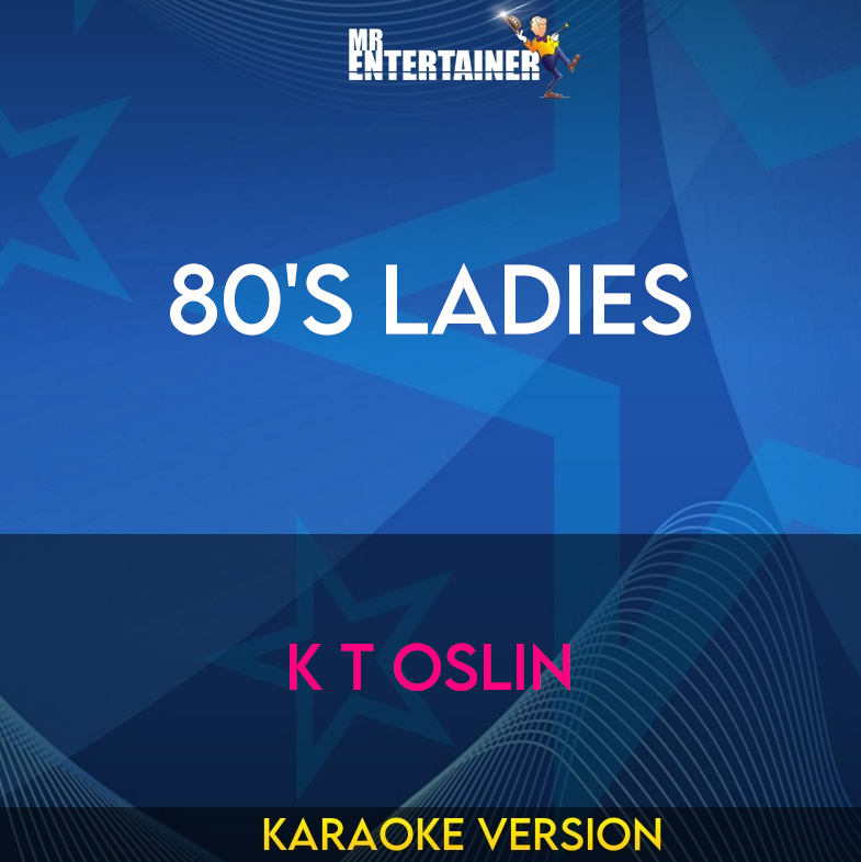 80's Ladies  - K T Oslin (Karaoke Version) from Mr Entertainer Karaoke