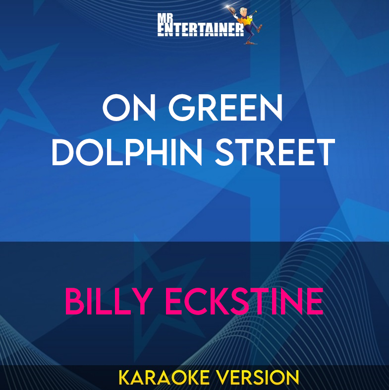On Green Dolphin Street - Billy Eckstine (Karaoke Version) from Mr Entertainer Karaoke