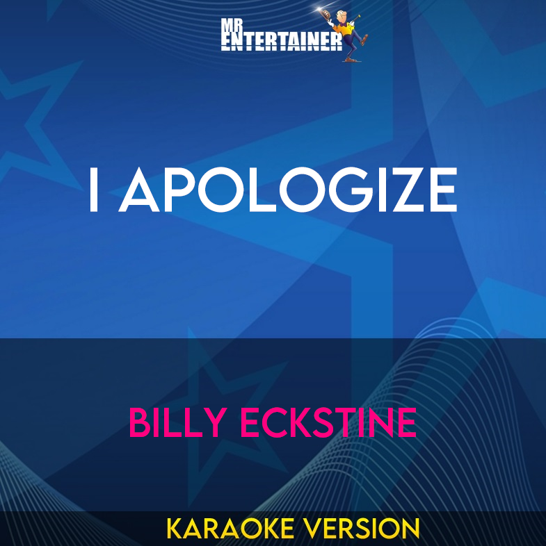 I Apologize - Billy Eckstine (Karaoke Version) from Mr Entertainer Karaoke