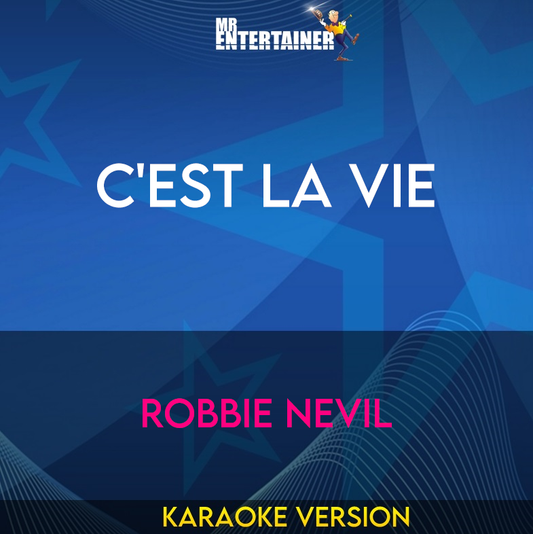 C'est La Vie - Robbie Nevil (Karaoke Version) from Mr Entertainer Karaoke