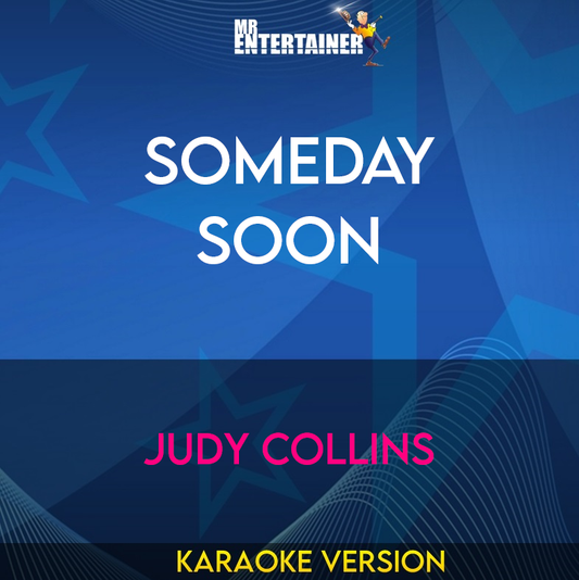 Someday Soon - Judy Collins (Karaoke Version) from Mr Entertainer Karaoke