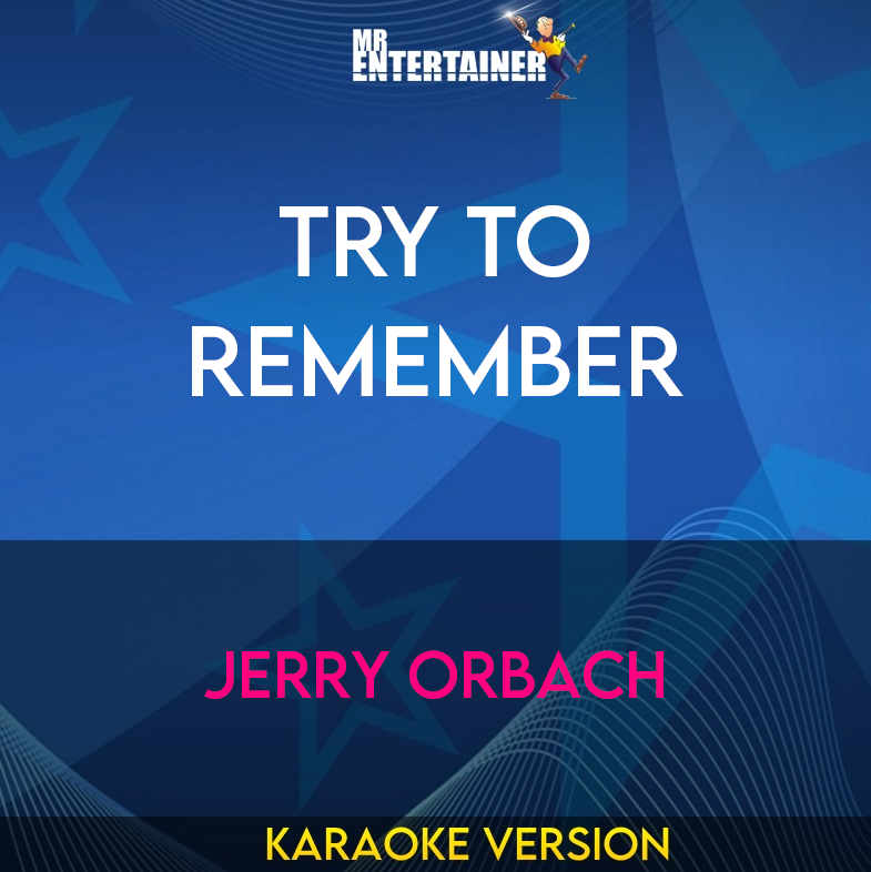 Try To Remember - Jerry Orbach (Karaoke Version) from Mr Entertainer Karaoke