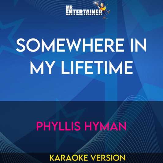 Somewhere In My Lifetime - Phyllis Hyman (Karaoke Version) from Mr Entertainer Karaoke