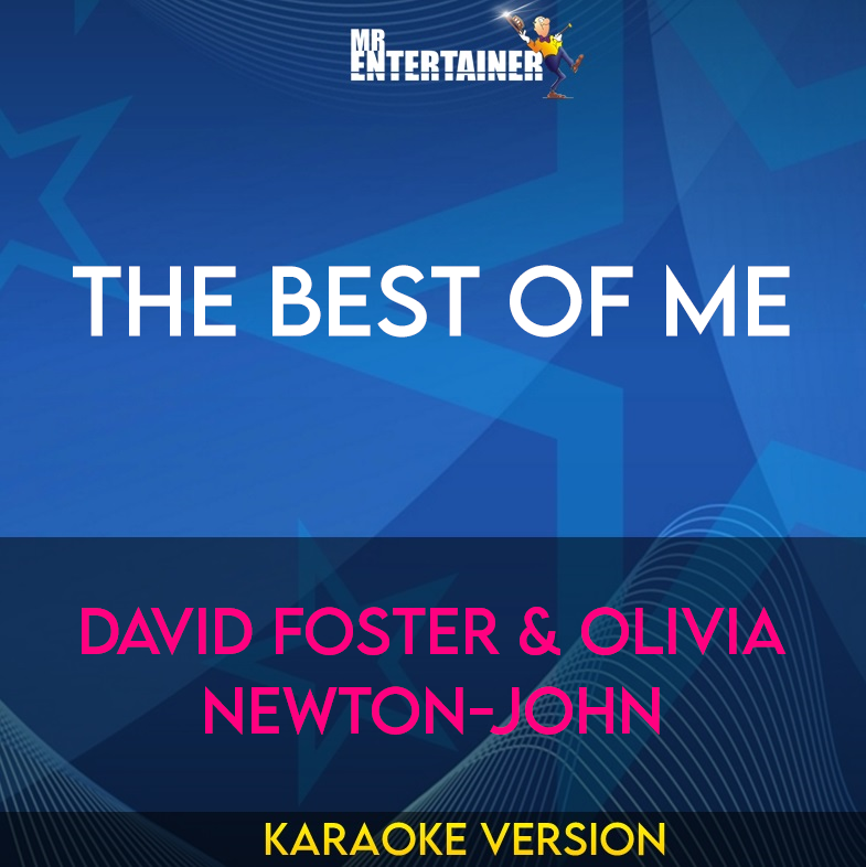 The Best Of Me - David Foster & Olivia Newton-john (Karaoke Version) from Mr Entertainer Karaoke