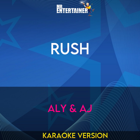 Rush - Aly & AJ (Karaoke Version) from Mr Entertainer Karaoke