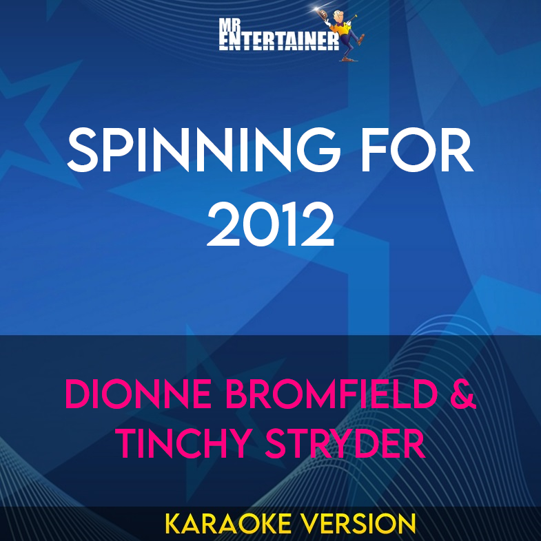 Spinning For 2012 - Dionne Bromfield & Tinchy Stryder (Karaoke Version) from Mr Entertainer Karaoke