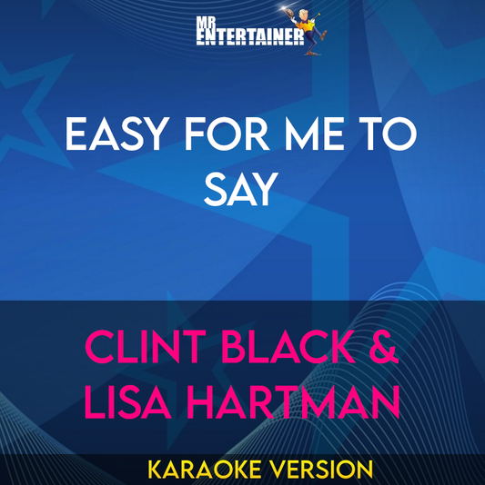 Easy For Me To Say - Clint Black & Lisa Hartman (Karaoke Version) from Mr Entertainer Karaoke