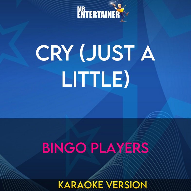 Cry (just A Little) - Bingo Players (Karaoke Version) from Mr Entertainer Karaoke