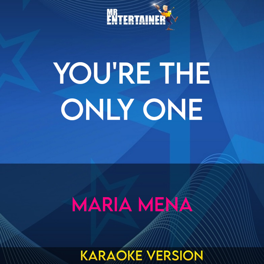 You're The Only One - Maria Mena (Karaoke Version) from Mr Entertainer Karaoke