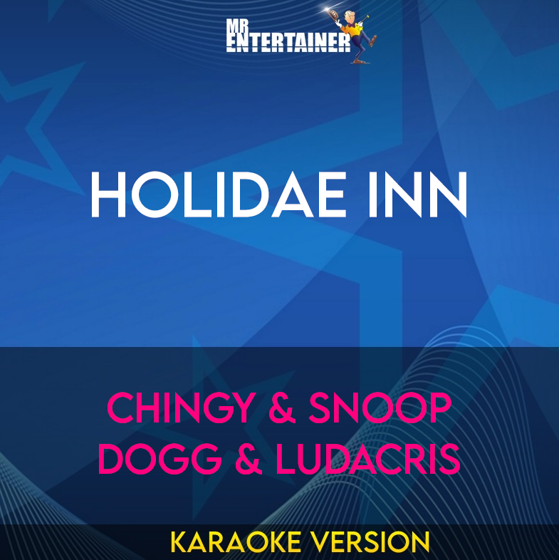 Holidae Inn - Chingy & Snoop Dogg & Ludacris (Karaoke Version) from Mr Entertainer Karaoke