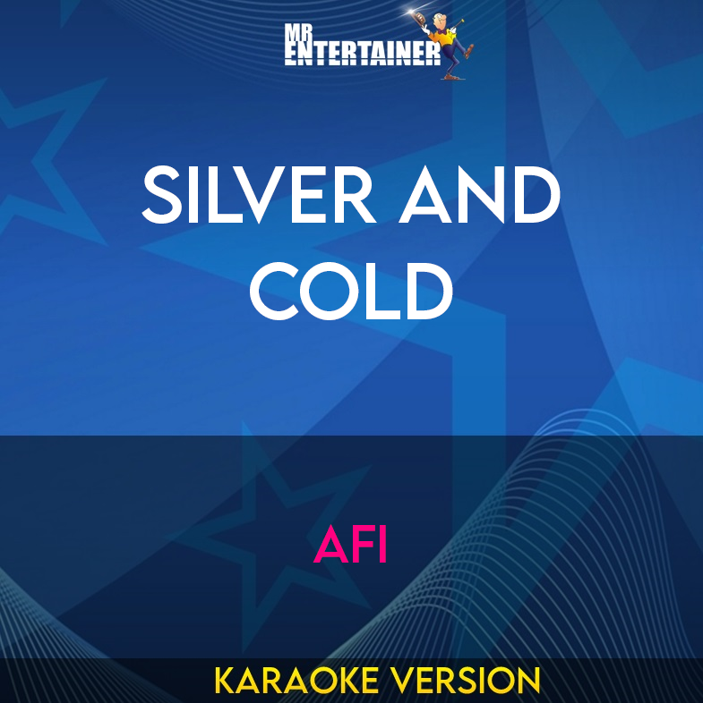 Silver And Cold - Afi (Karaoke Version) from Mr Entertainer Karaoke