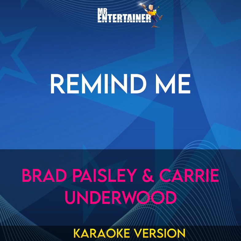 Remind Me - Brad Paisley & Carrie Underwood (Karaoke Version) from Mr Entertainer Karaoke