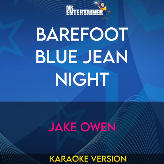 Barefoot Blue Jean Night - Jake Owen (Karaoke Version) from Mr Entertainer Karaoke