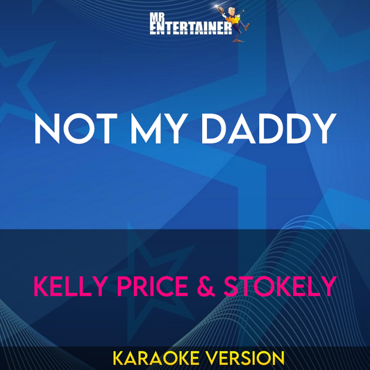 Not My Daddy - Kelly Price & Stokely (Karaoke Version) from Mr Entertainer Karaoke