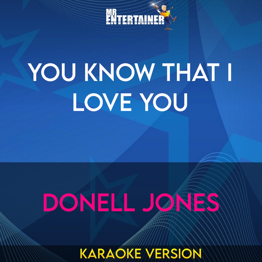 You Know That I Love You - Donell Jones (Karaoke Version) from Mr Entertainer Karaoke