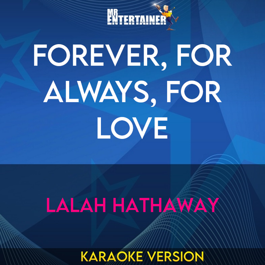 Forever, For Always, For Love - Lalah Hathaway (Karaoke Version) from Mr Entertainer Karaoke