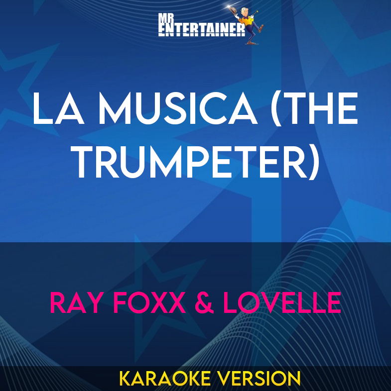 La Musica (the Trumpeter) - Ray Foxx & Lovelle (Karaoke Version) from Mr Entertainer Karaoke