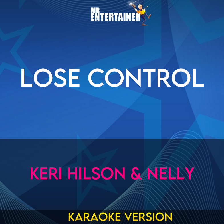 Lose Control - Keri Hilson & Nelly (Karaoke Version) from Mr Entertainer Karaoke