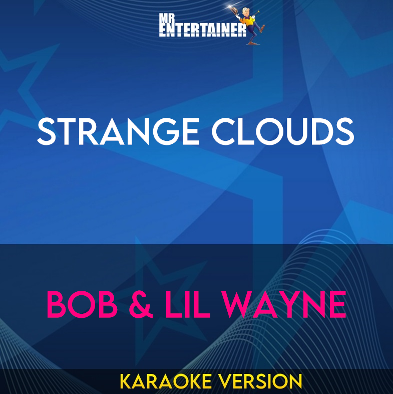 Strange Clouds - BOB & Lil Wayne (Karaoke Version) from Mr Entertainer Karaoke