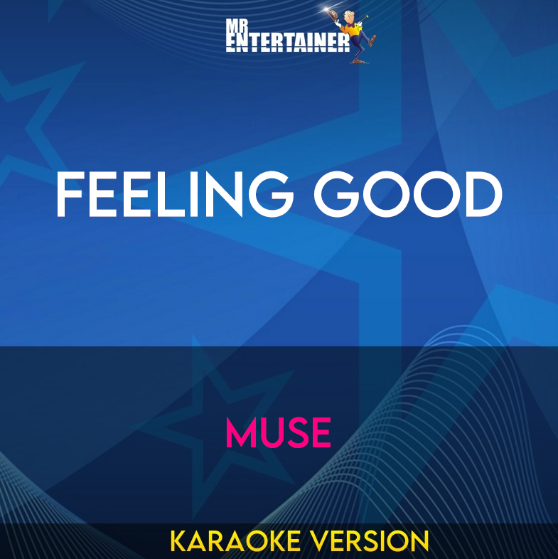 Feeling Good - Muse (Karaoke Version) from Mr Entertainer Karaoke