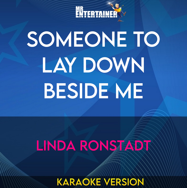 Someone To Lay Down Beside Me - Linda Ronstadt (Karaoke Version) from Mr Entertainer Karaoke