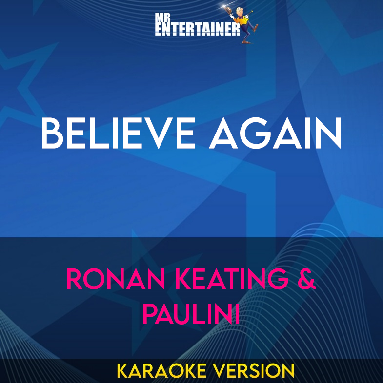 Believe Again - Ronan Keating & Paulini (Karaoke Version) from Mr Entertainer Karaoke