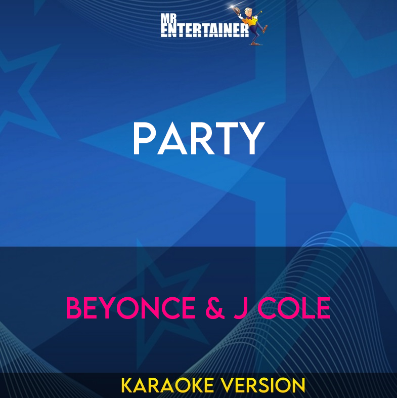 Party - Beyonce & J Cole (Karaoke Version) from Mr Entertainer Karaoke