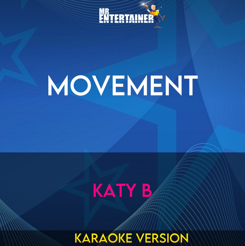 Movement - Katy B (Karaoke Version) from Mr Entertainer Karaoke