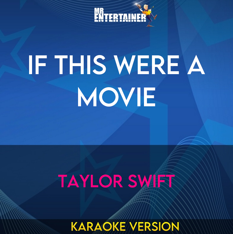 If This Were A Movie - Taylor Swift (Karaoke Version) from Mr Entertainer Karaoke