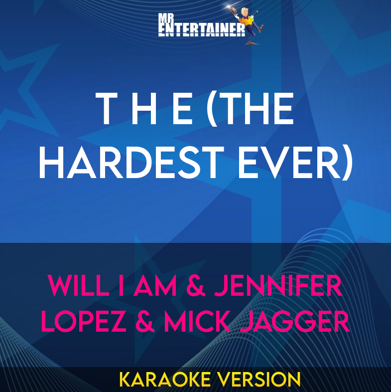 T H E (the Hardest Ever) - Will I Am & Jennifer Lopez & Mick Jagger (Karaoke Version) from Mr Entertainer Karaoke