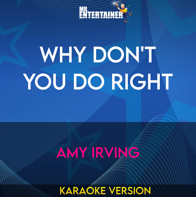 Why Don't You Do Right - Amy Irving (Karaoke Version) from Mr Entertainer Karaoke