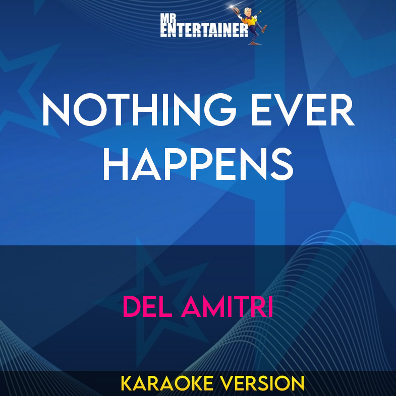 Nothing Ever Happens - Del Amitri (Karaoke Version) from Mr Entertainer Karaoke