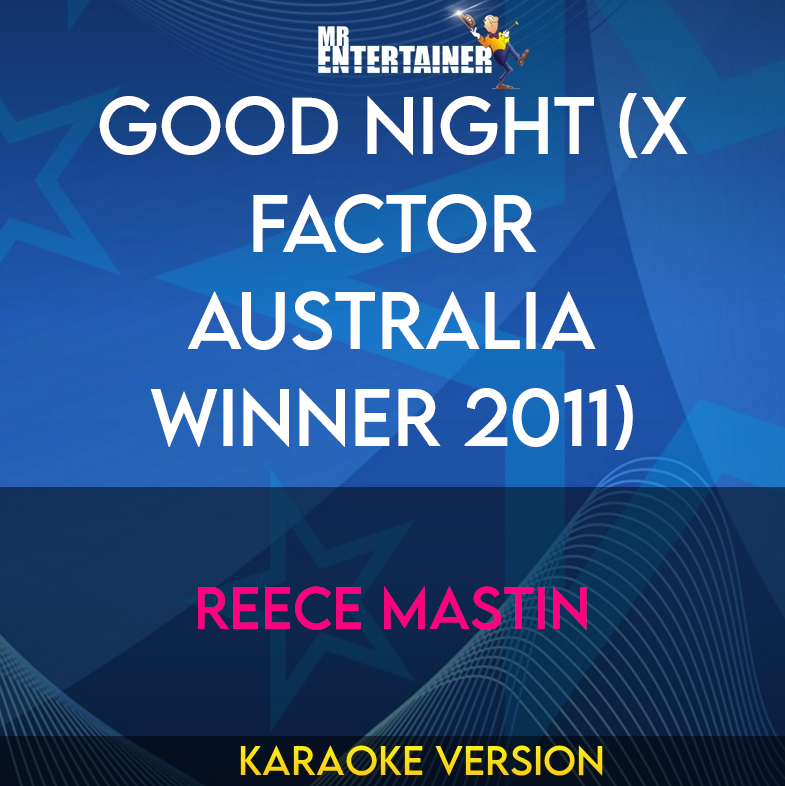 Good Night (x Factor Australia Winner 2011) - Reece Mastin (Karaoke Version) from Mr Entertainer Karaoke