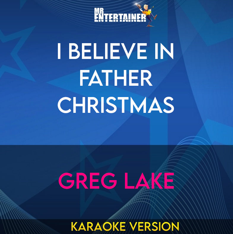 I Believe In Father Christmas - Greg Lake (Karaoke Version) from Mr Entertainer Karaoke