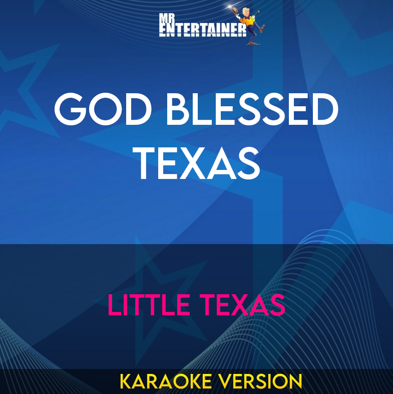 God Blessed Texas - Little Texas (Karaoke Version) from Mr Entertainer Karaoke