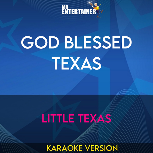 God Blessed Texas - Little Texas (Karaoke Version) from Mr Entertainer Karaoke