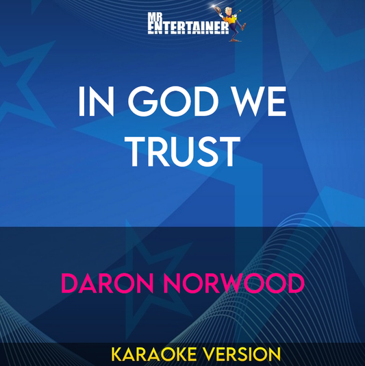 In God We Trust - Daron Norwood (Karaoke Version) from Mr Entertainer Karaoke