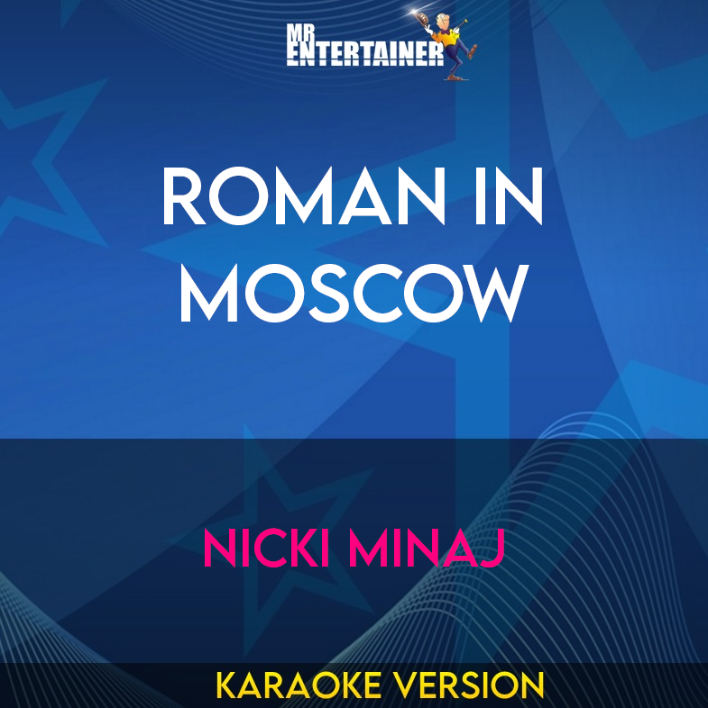 Roman In Moscow - Nicki Minaj (Karaoke Version) from Mr Entertainer Karaoke