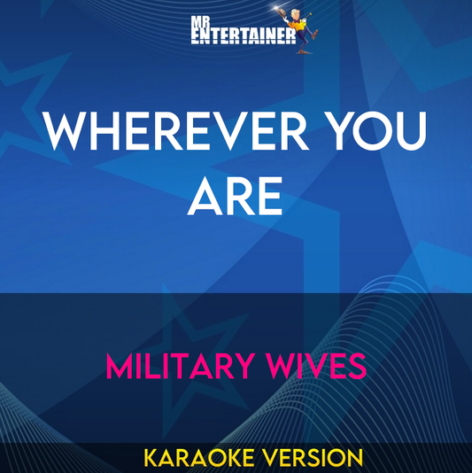 Wherever You Are - Military Wives (Karaoke Version) from Mr Entertainer Karaoke