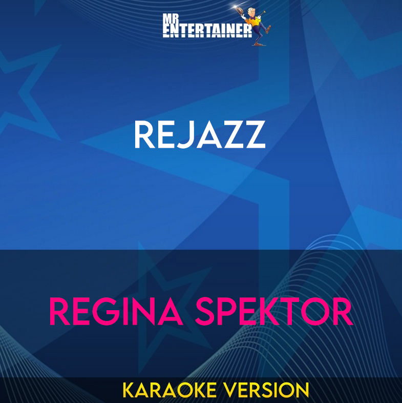 Rejazz - Regina Spektor (Karaoke Version) from Mr Entertainer Karaoke