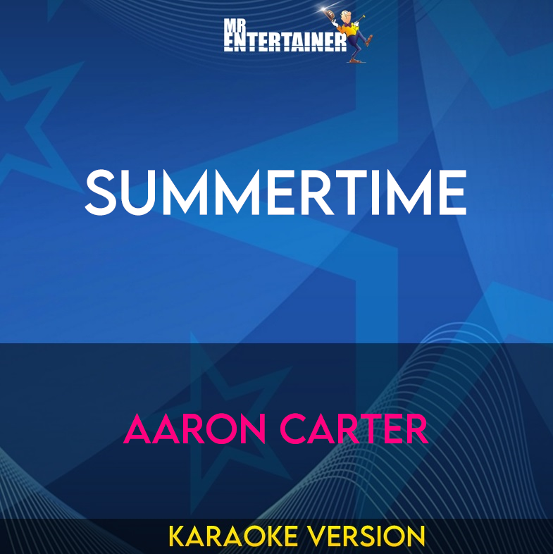 Summertime - Aaron Carter (Karaoke Version) from Mr Entertainer Karaoke