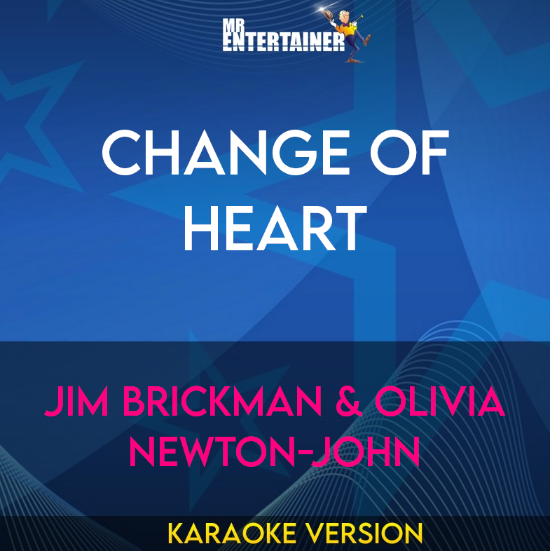 Change Of Heart - Jim Brickman & Olivia Newton-john (Karaoke Version) from Mr Entertainer Karaoke