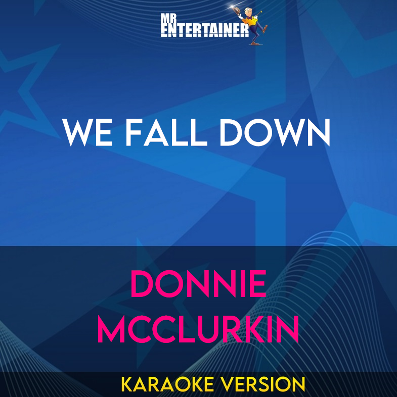 We Fall Down - Donnie Mcclurkin (Karaoke Version) from Mr Entertainer Karaoke