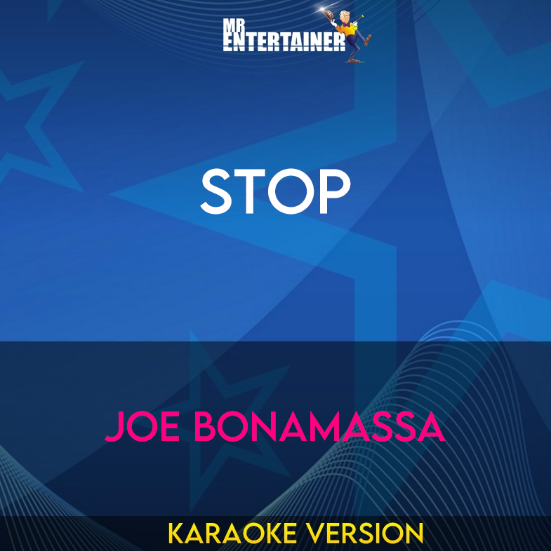 Stop - Joe Bonamassa (Karaoke Version) from Mr Entertainer Karaoke